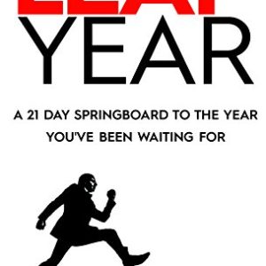 Leap Year: 21-Day Springboard to Your Best Year Yet