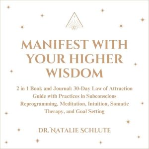 Manifest Higher Wisdom: Law of Attraction 30-Day Guide