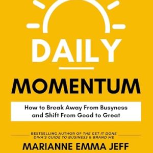 Daily Momentum: Break From Busyness, Shift to Greatness