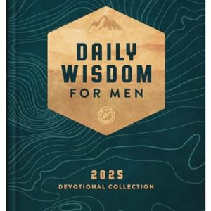 Daily Wisdom for Men 2025: Annual Devotional