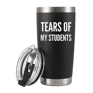 Funny Teacher Tumbler – ‘Tears Of My Students’ 20oz