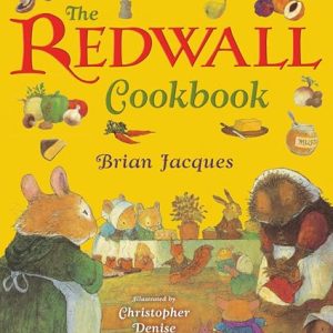 Redwall Cookbook: Classic Recipes & Whimsical Tales
