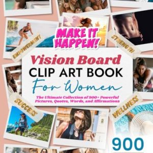 Women’s Vision Board Clip Art Book: 900+ Inspiring Pieces