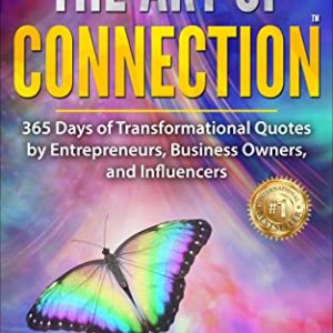 The Art of Connection: 365 Daily Transformation Quotes
