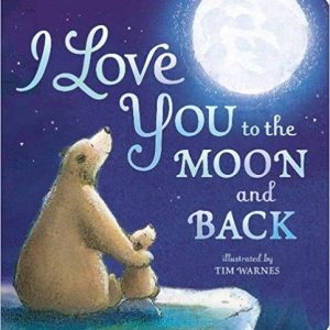 I Love You To The Moon And Back Board Book for Kids