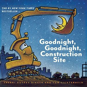 Goodnight, Goodnight, Construction Site: Children’s Book