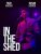 In the Shed: Mysteries & Adventures