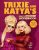 Trixie and Katya’s Guide to Modern Womanhood Book