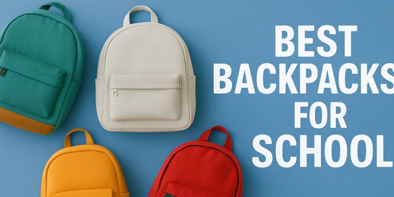 Best Backpacks for School in 2026